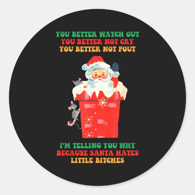 You Better Watch Out You Better Not Cry You Better Classic Round Sticker (Front)
