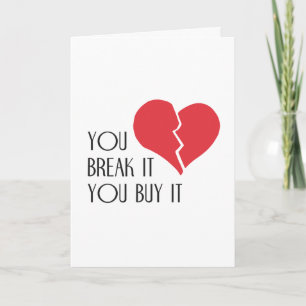 You Break It You Buy It Valentine's Day Heart Holiday Card
