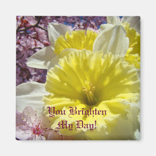 You Brighten My Day! magnet gift Spring Daffodils