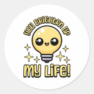 You Brighten Up My Life! Cute Lightbulb Pun Classic Round Sticker