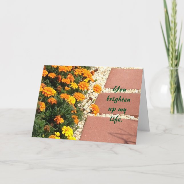 You brighten up my life Marigolds Greeting Card (Front)