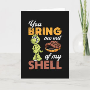 You Bring Me Out Turtle Lover Turtles Funny Gift Card
