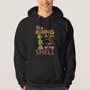 You Bring Me Out Turtle Lover Turtles Funny Gift Hoodie