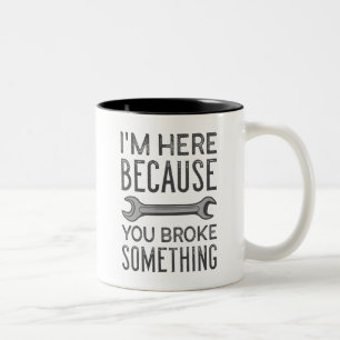 You Broke Something Two-Tone Coffee Mug