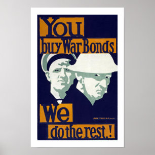 You Buy War Bonds, We do the Rest! (border) Poster