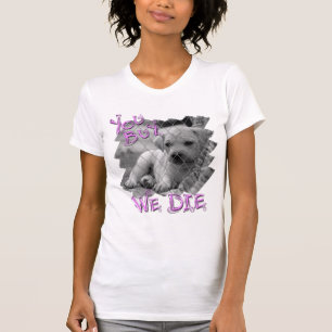 You Buy We Die, Don't Shop Adopt a Shelter Pet T-Shirt