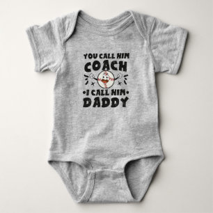 You Call Him Coach I Call Him Daddy, Cute Baseball Baby Bodysuit