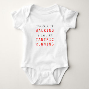 You Call It Walking, I Call It Tantric Running Tee