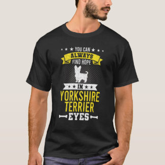 You Can Always Find Hope In Yorkshire Terrier Dog  T-Shirt