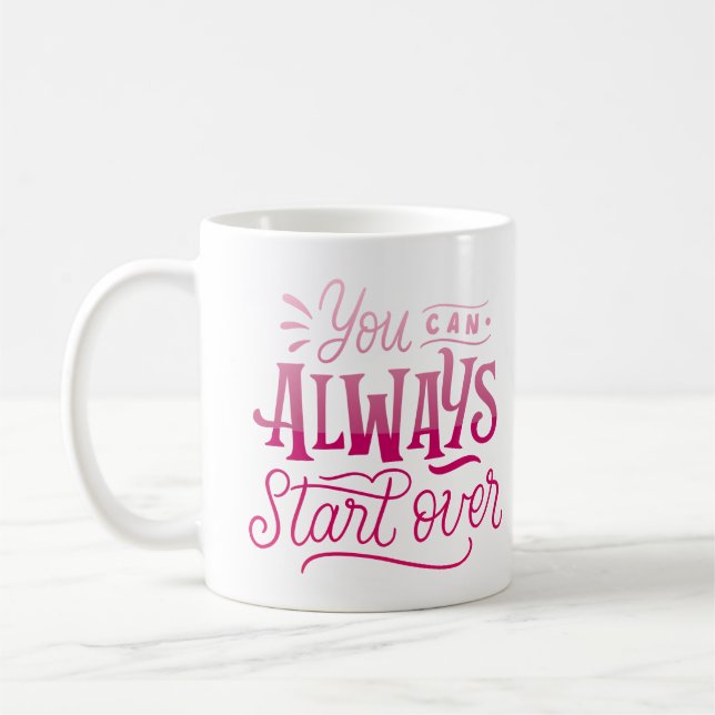 you can always start over coffee mug (Left)