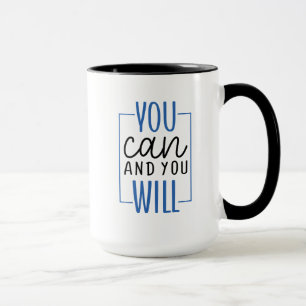 You Can and You Will Coffee Mug