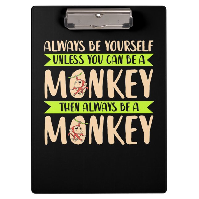 You Can Be A Monkey Clipboard (Front)