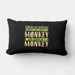 You Can Be A Monkey Lumbar Pillow