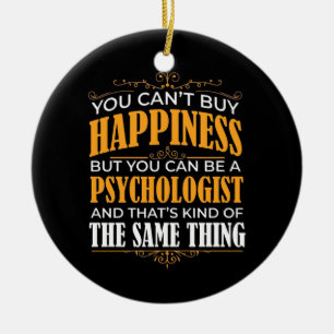 You Can Be A Psychologist Ceramic Ornament
