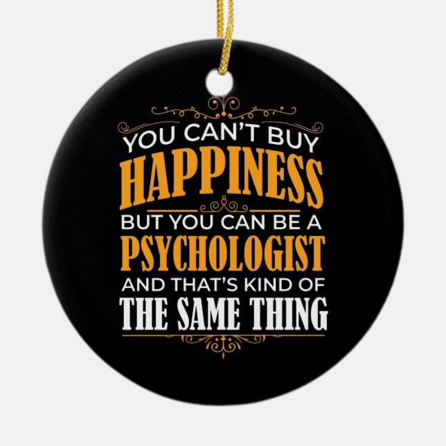 You Can Be A Psychologist Ceramic Ornament (Front)