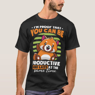 You Can Be Productive And Lazy At The Same Time Re T-Shirt