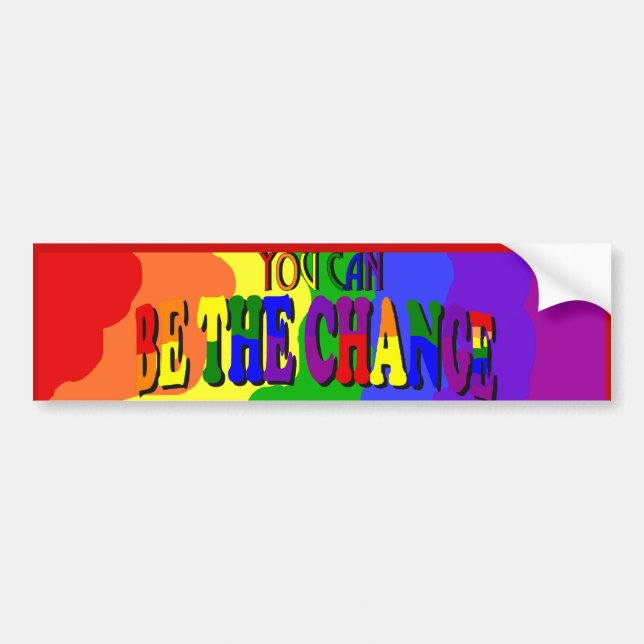 You Can Be the Change Bumper Sticker (Front)