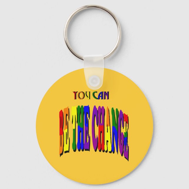 You Can Be the Change Keychain (Front)