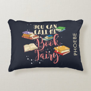 You Can Call Me Book Fairy Bookworm Personalized Accent Pillow