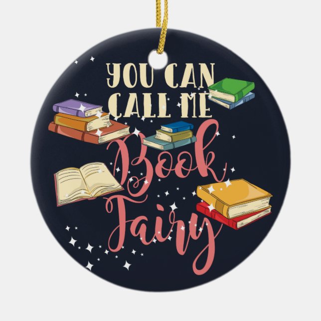 You Can Call Me Book Fairy Ceramic Ornament (Front)