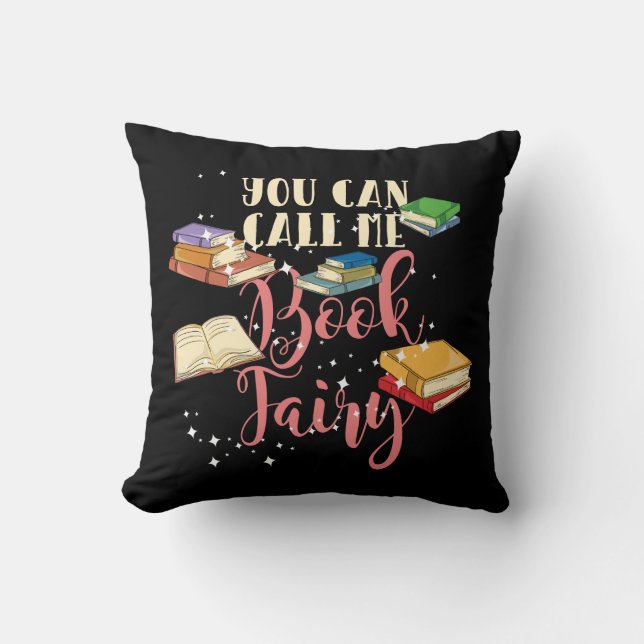 You Can Call Me Book Fairy Nerd Throw Pillow (Front)