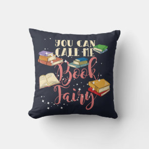 You Can Call Me Book Fairy Throw Pillow
