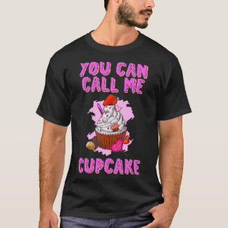 You Can Call Me Cupcake Chef Batter Flour Cake Bak T-Shirt
