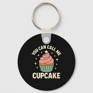 You Can Call Me Cupcake Cute Dessert Lover Gift Keychain