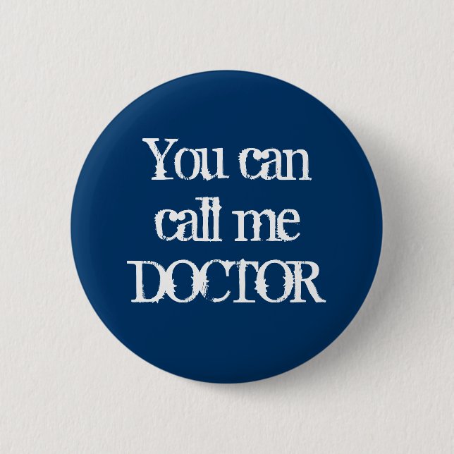 You can call me DOCTOR 2 Inch Round Button (Front)