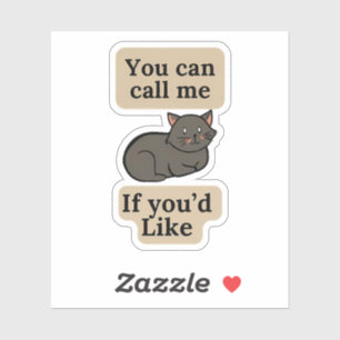 You Can Call Me If You’d Like Cat