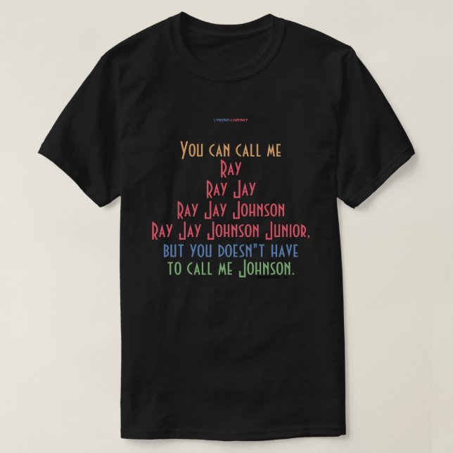 You can call me Ray Jay Johnson Junior T-Shirt (Design Front)