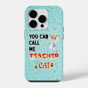 You Can Call Me Teacher Cat iPhone 14 Pro Case