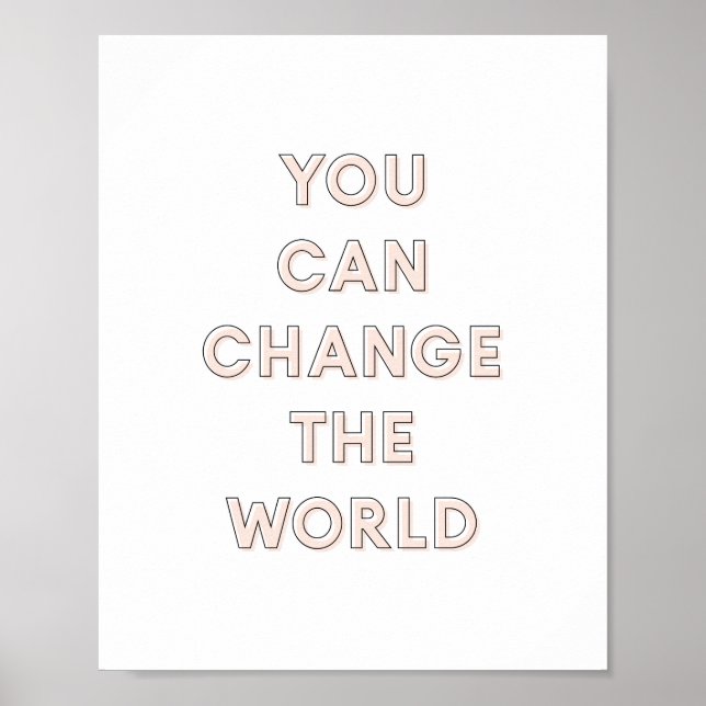 'You Can Change The World' Poster | Pink 8x10 (Front)