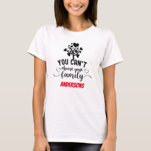 You Can Choose your Family, Reunion T-Shirt