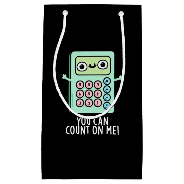 You Can Count On Me Funny Calculator Pun Dark BG Small Gift Bag (Front)