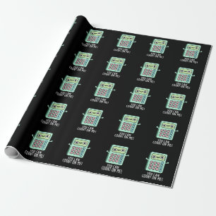 You Can Count On Me Funny Calculator Pun Dark BG Wrapping Paper