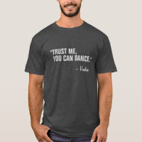 You Can Dance Funny Slogan Quote Black