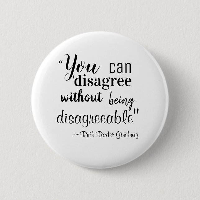 You Can Disagree without being Disagreeable RBG 2 Inch Round Button (Front)