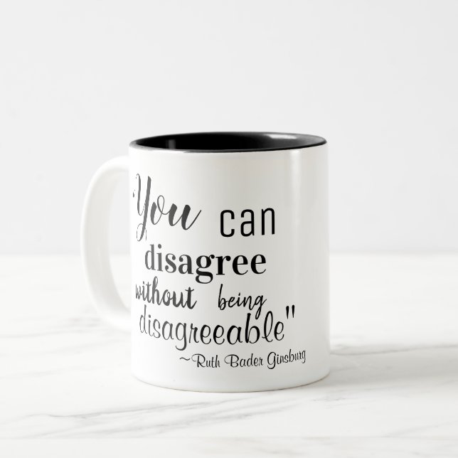 You Can Disagree without being Disagreeable RBG Co Two-Tone Coffee Mug (Front Left)