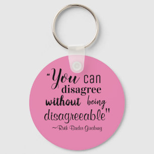 You Can Disagree without being Disagreeable RBG Keychain