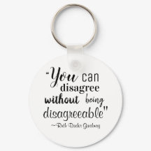 You Can Disagree without being Disagreeable RBG