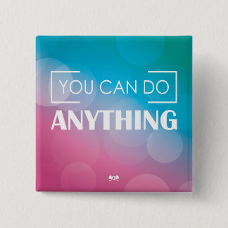 You Can Do Anything 2 Inch Square Button