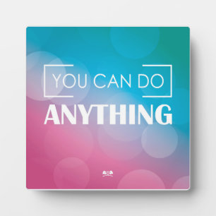You Can Do Anything Plaque
