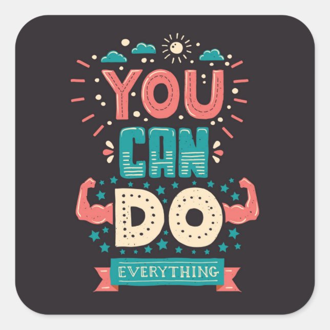 You Can Do Everything Colourful Square Sticker (Front)