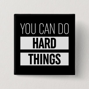 You Can Do Hard Things 2 Inch Square Button