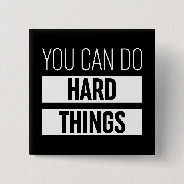 You Can Do Hard Things 2 Inch Square Button (Front)