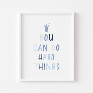 You can do hard things blue poster