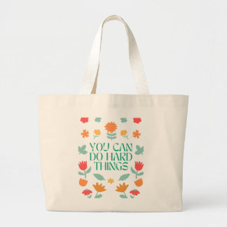 You Can Do Hard Things Colourful Flowers Large Tote Bag