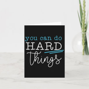 You Can Do Hard Things Insrational Quote Motivatio Card