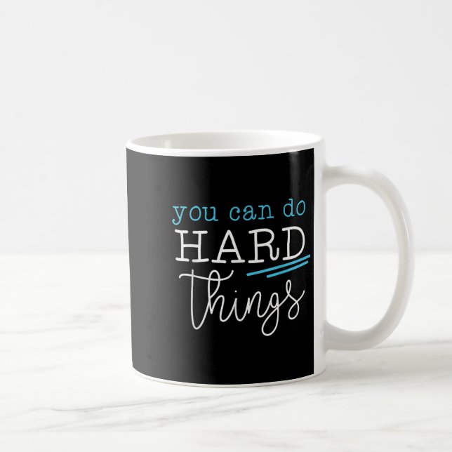 You Can Do Hard Things Insrational Quote Motivatio Coffee Mug (Right)
